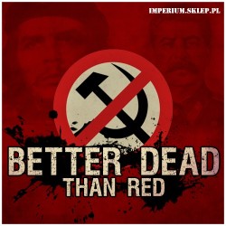 Vlepki BETTER DEAD THAN RED - Imperium