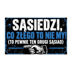 Wycieraczka „Sąsiedzi, co złego to nie my” – niebieska