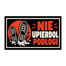 Wycieraczka „Nie upierdol podłogi” – zabawny wzór ze śladami butów | Imperium