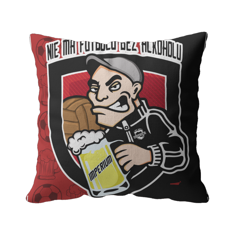 Poduszka kibicowska „Nie ma futbolu bez alkoholu” | Imperium