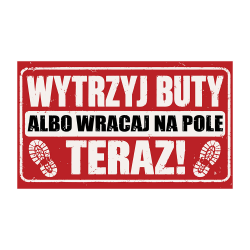 Wycieraczka „Wytrzyj buty albo wracaj na pole” | Imperium