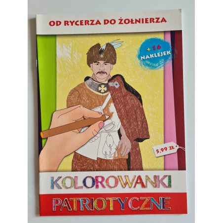 Kolorowanka patriotyczna - OD RYCERZA DO ŻOŁNIERZA