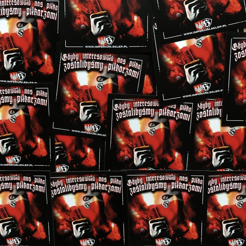 Vlepki GDYBY INTERESOWAŁA NAS PIŁKA ZOSTALIBYŚMY PIŁKARZAMI