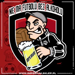 Vlepki NIE MA FUTBOLU BEZ ALKOHOLU